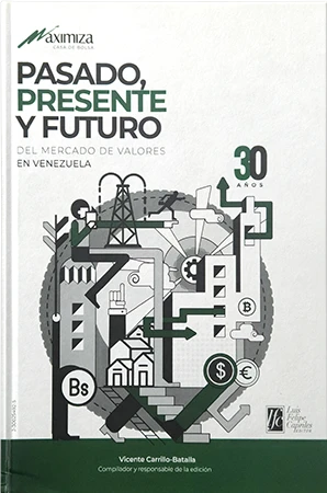 Pasado, presente y futuro del mercado de valores en Venezuela Pasado, presente y futuro del mercado de valores en Venezuela